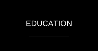 Black background with text: Education